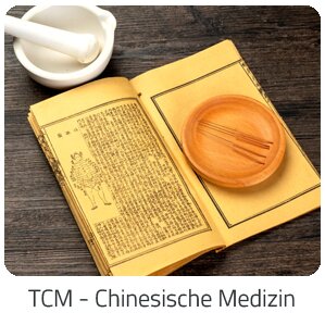 Reiseideen - TCM - Chinesische Medizin -  Reise auf Trip Kreuzfahrt buchen